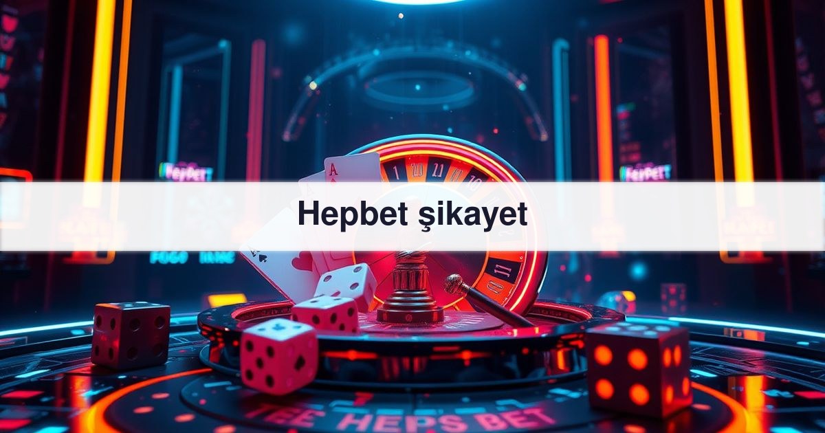 Hepbet şikayet