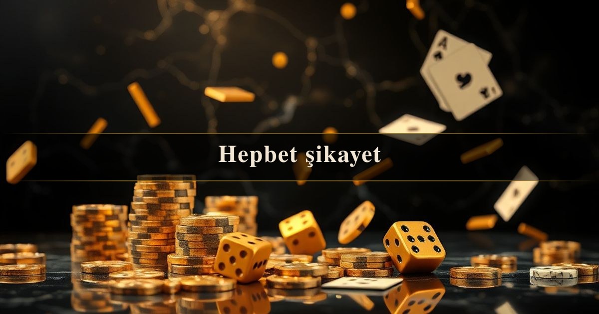 Hepbet şikayet